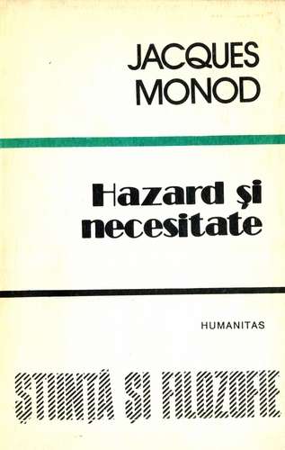 Jacques Monod - Hazard şi necesitate