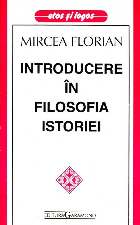 Mircea Florian - Introducere în filosofia istoriei