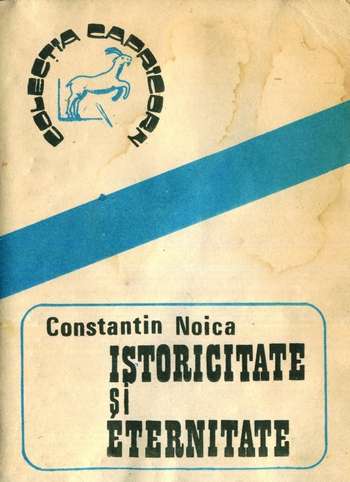 Constantin Noica - Istoricitate şi eternitate