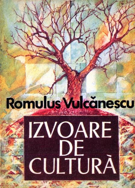 Romulus Vulcănescu - Izvoare de cultură