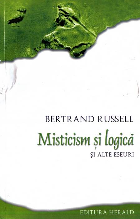 Bertrand Russell - Misticism și logică