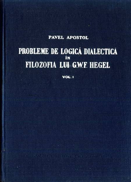 P.Apostol - Probleme de logică dialectică în filozofia lui Hegel