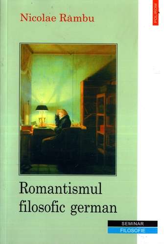 Nicolae Râmbu - Romantismul filosofic german