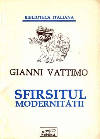 Giovanni Vattimo - Sfîrşitul modernităţii