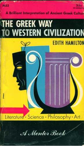 Edith Hamilton - The Greek Way to Western Civilization