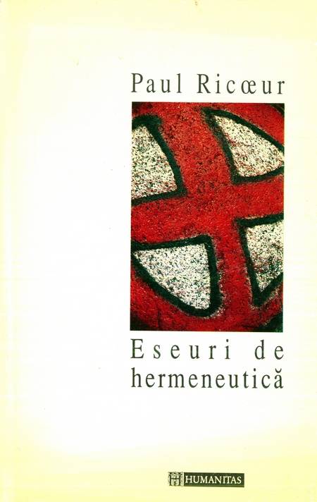 Paul Ricoeur - Eseuri de hermeneutică