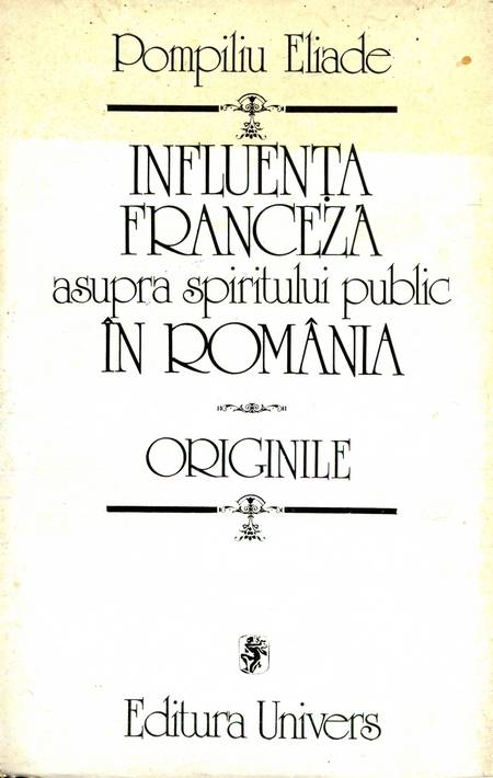 P. Eliade - Influența franceză asupra spiritului în România