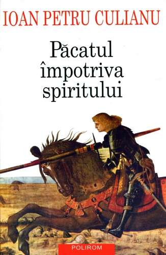 Ioan Petru Culianu - Păcatul împotriva spiritului