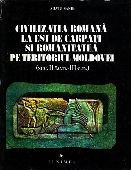 S. Sanie - Civilizația romană la est de Carpați