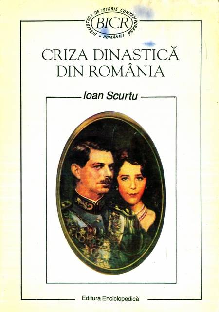 Ioan Scurtu - Criza dinastică din România