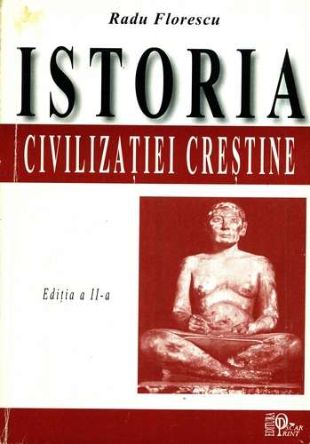 Radu Florescu - Istoria civilizaţiei creştine
