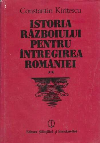 C. Kiriţescu - Istoria războiului pentru întregirea României, II
