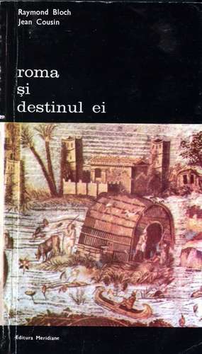 Raymond Bloch, Jean Cousin - Roma şi destinul ei (vol. 1)