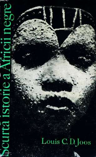 Louis C.D. Joos - Scurtă istorie a Africii negre
