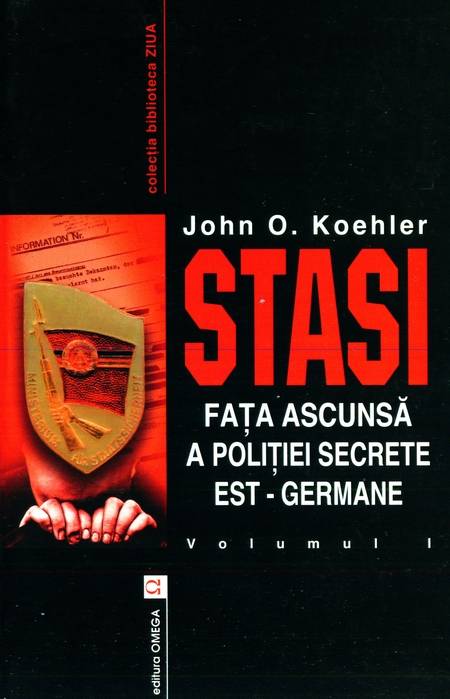 J. Koehler - STASI - Fața ascunsă a poliției secrete est-germane