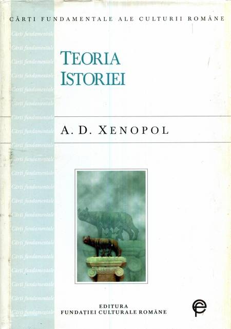 A.D. Xenopol - Teoria istoriei