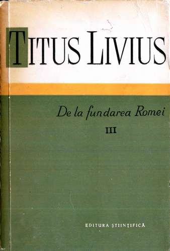 Titus Livius - De la fundarea Romei (vol. 3)