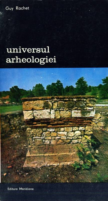 Guy Rachet - Universul arheologiei (vol. 2)