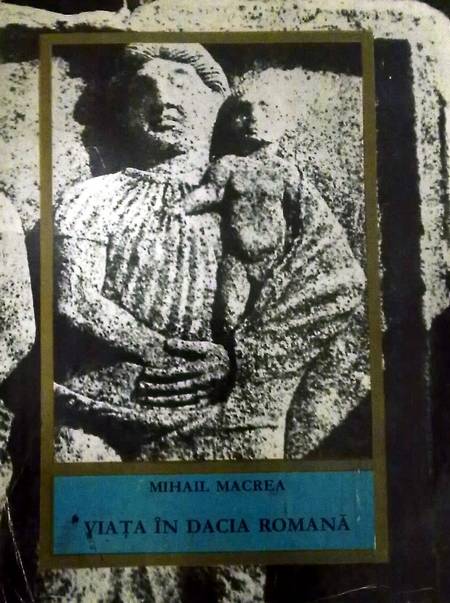 Mihail Macrea - Viața în Dacia Romană