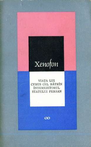 Xenofon - Viaţa lui Cyrus cel Bătrîn