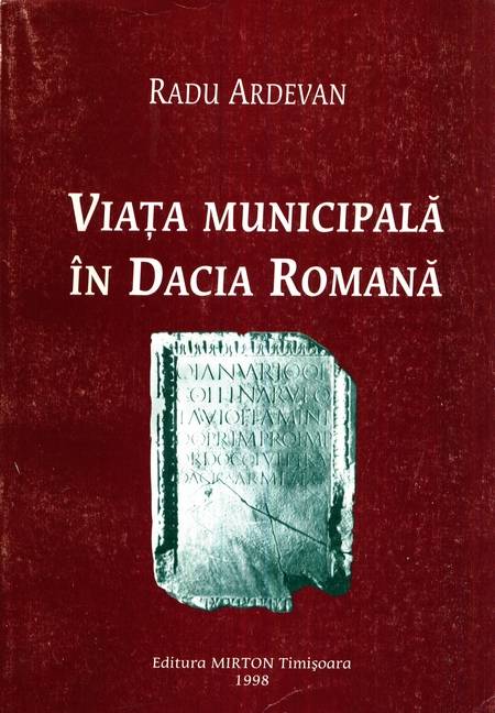 Radu Ardevan - Viața municipală în Dacia Romană