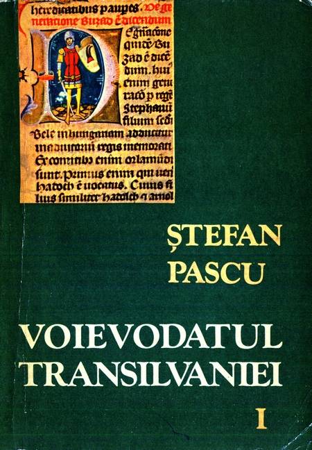 Ștefan Pascu - Voievodatul Transilvaniei (vol. 1)
