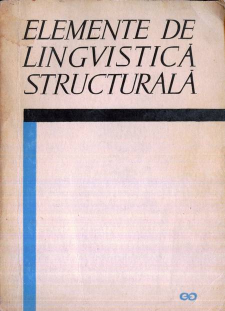 Ion Coteanu (ed.) - Elemente de lingvistică structurală