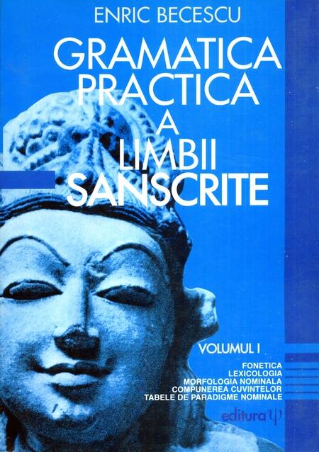 Enric Becescu - Gramatica practică a limbii sanscrite