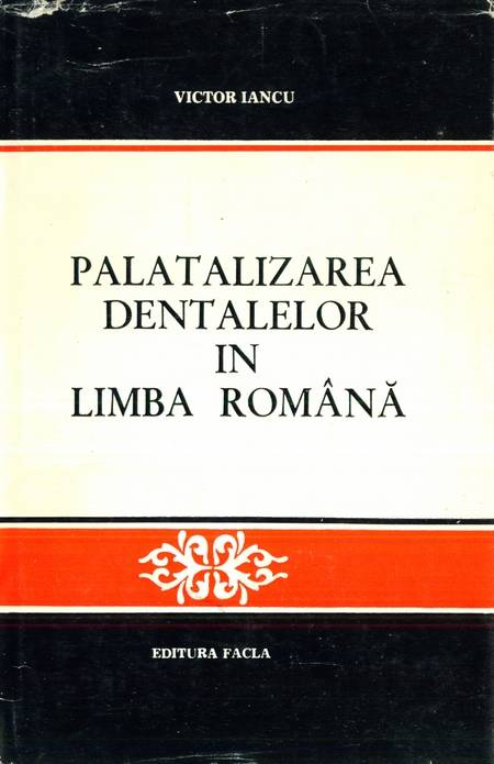 Victor Iancu - Palatizarea dentalelor în limba română