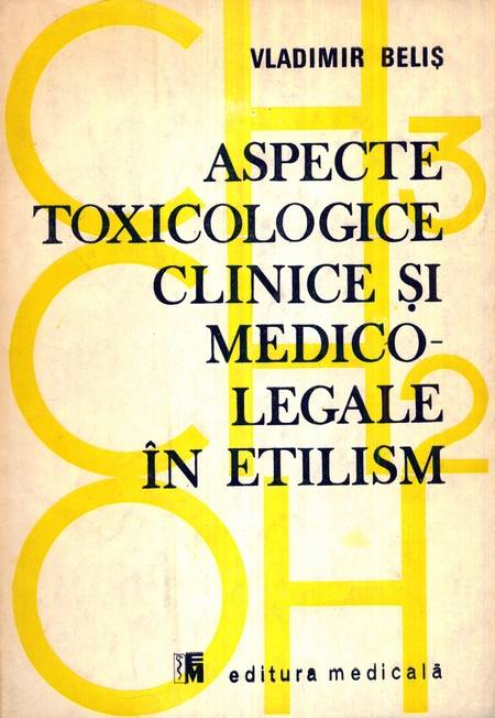 V. Beliș - Aspecte toxicologice și medico-legale în etilism