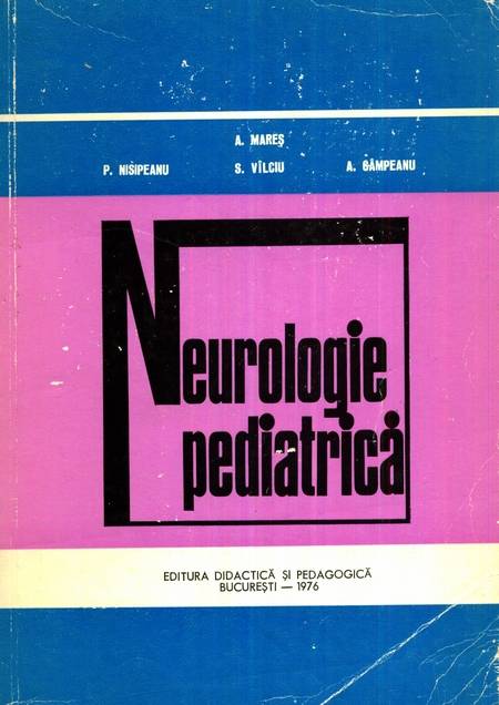 P. Nisipeanu, A Mareș - Neurologie pediatrică