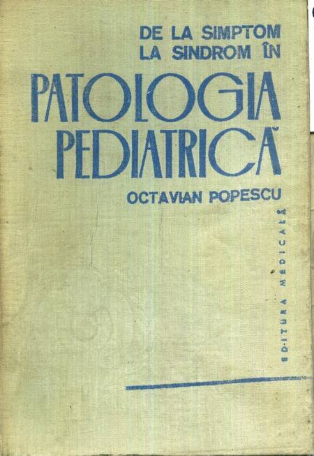 O. Popescu - De la simptom la sindrom în patologia pediatrică