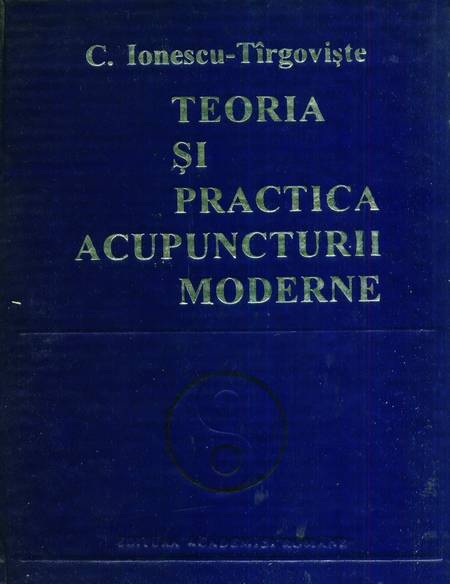 C. Ionescu-Tîrgoviște - Teoria și practica acupuncturii moderne