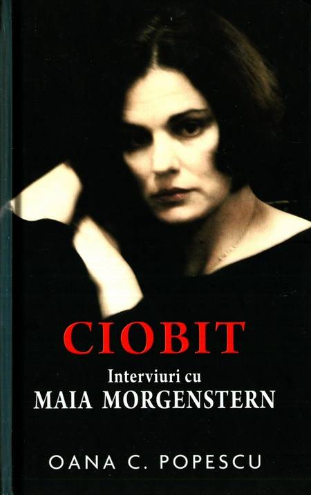 Oana C. Popescu - Ciobit - Interviuri cu Maia Morgenstern