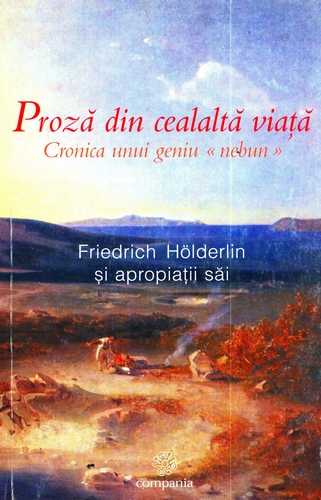 Friedrich Holderlin - Proza din cealaltă viaţă