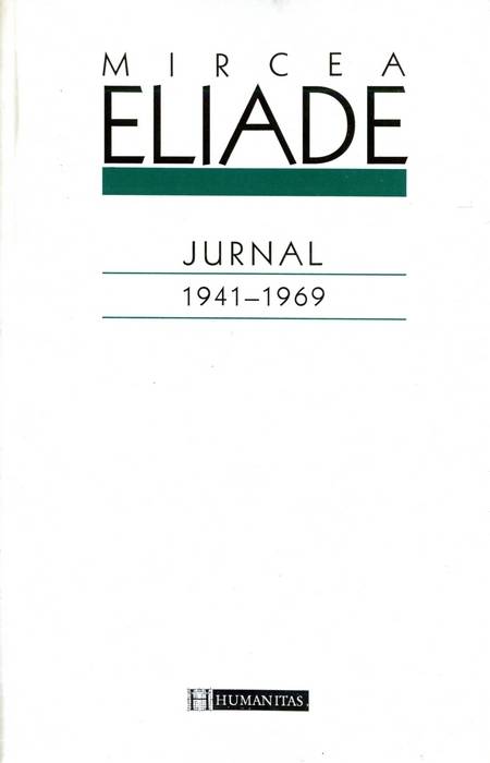 Mircea Eliade - Jurnal I - 1941-1969
