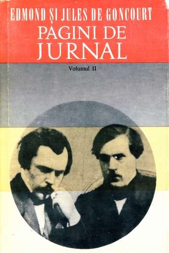 Edmond şi Jules de Goncourt - Pagini de jurnal (vol. 2)