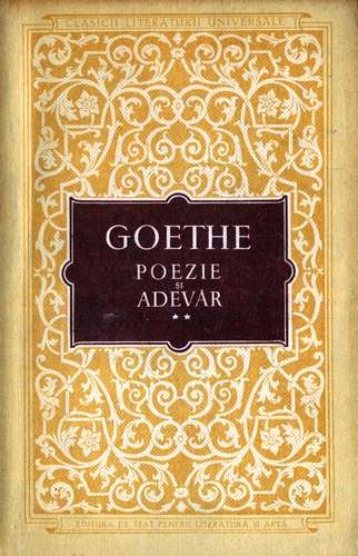J.W. Goethe - Poezie şi adevăr (Autobiografie) (vol. 2)