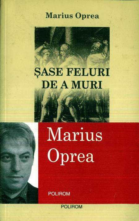 Marius Oprea - Șase feluri de a muri
