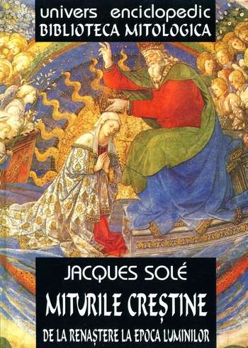J. Sole - Miturile creştine - De la Renaştere la Epoca Luminilor