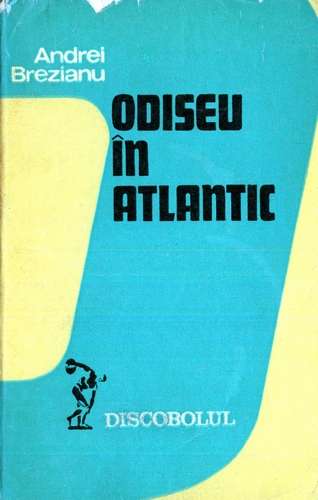 Andrei Brezianu - Odiseu în Atlantic