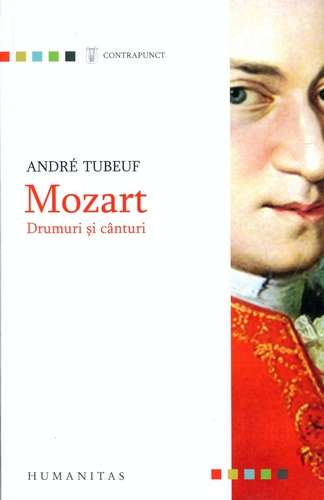Andre Tubeuf - Mozart - Drumuri şi cânturi