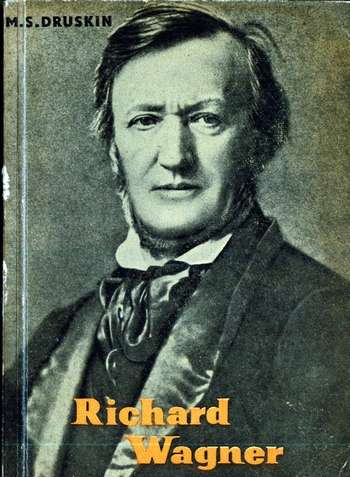 M.S. Druskin - Richard Wagner