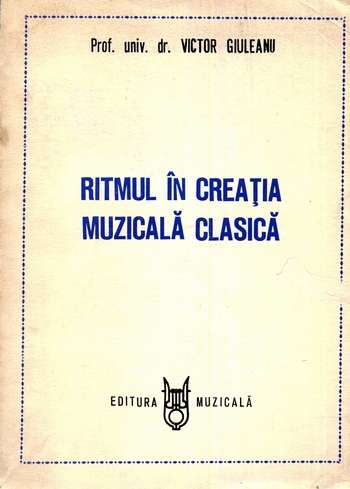 Victor Giuleanu - Ritmul în creaţia muzicală clasică