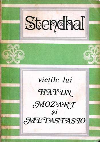 Stendhal - Vieţile lui Haydn, Mozart şi Metastasio