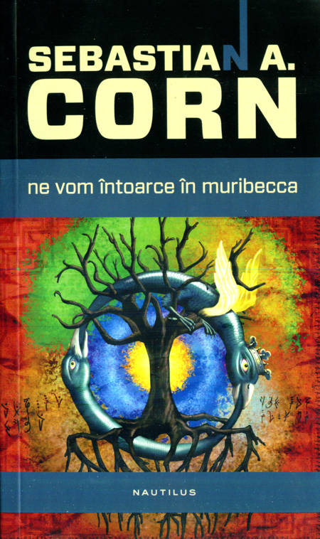 Sebastian A. Corn - Ne vom întoarce în Muribecca
