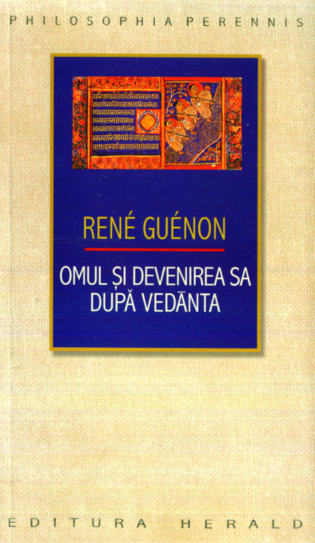 Rene Guenon - Omul și devenirea sa după Vedanta