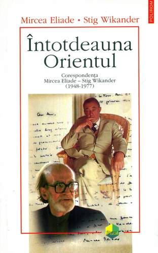 Mircea Eliade, Stig Wikander - Întotdeauna Orientul
