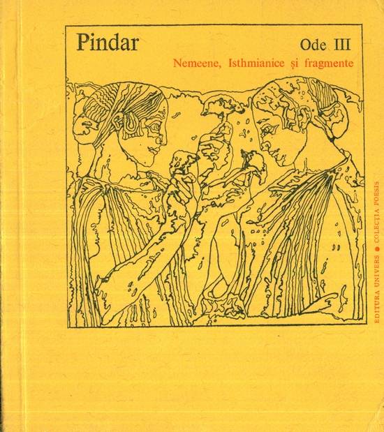 Pindar - Ode III - Nemeene, Isthmianice și fragmente