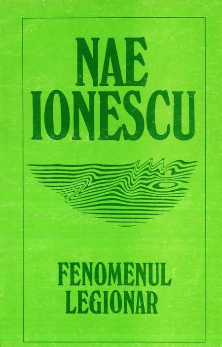 Nae Ionescu - Fenomenul legionar